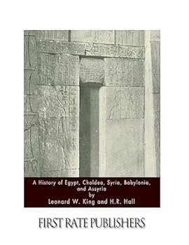 History of Egypt, Chaldea, Syria, Babylonia, and Assyria in the Light of Recent Discovery