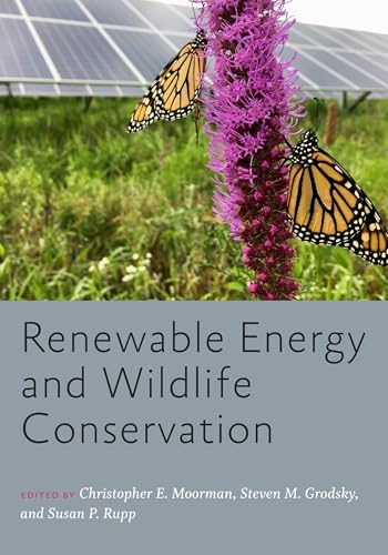 Renewable Energy and Wildlife Conservation (Wildlife Management and Conservation)