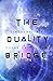 The Duality Bridge (Singularity #2) (Singularity Series)
