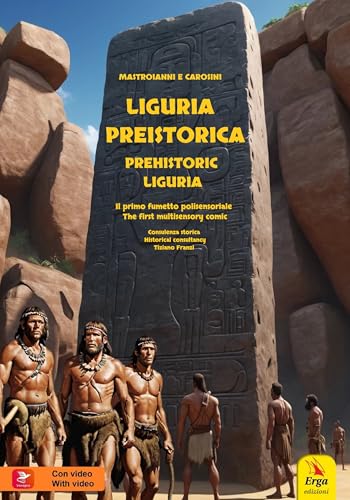 Liguria Preistorica. Il Primo Fumetto Polisensoriale-Prehistorical Liguria. The First Multisensory Comic. Ediz. Bilingue. Con Video E Immagini