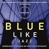 Blue Like Jazz: Nonreligious Thoughts on Christian Spirituality