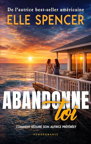 Abandonne-toi: Livre lesbien, roman lesbien