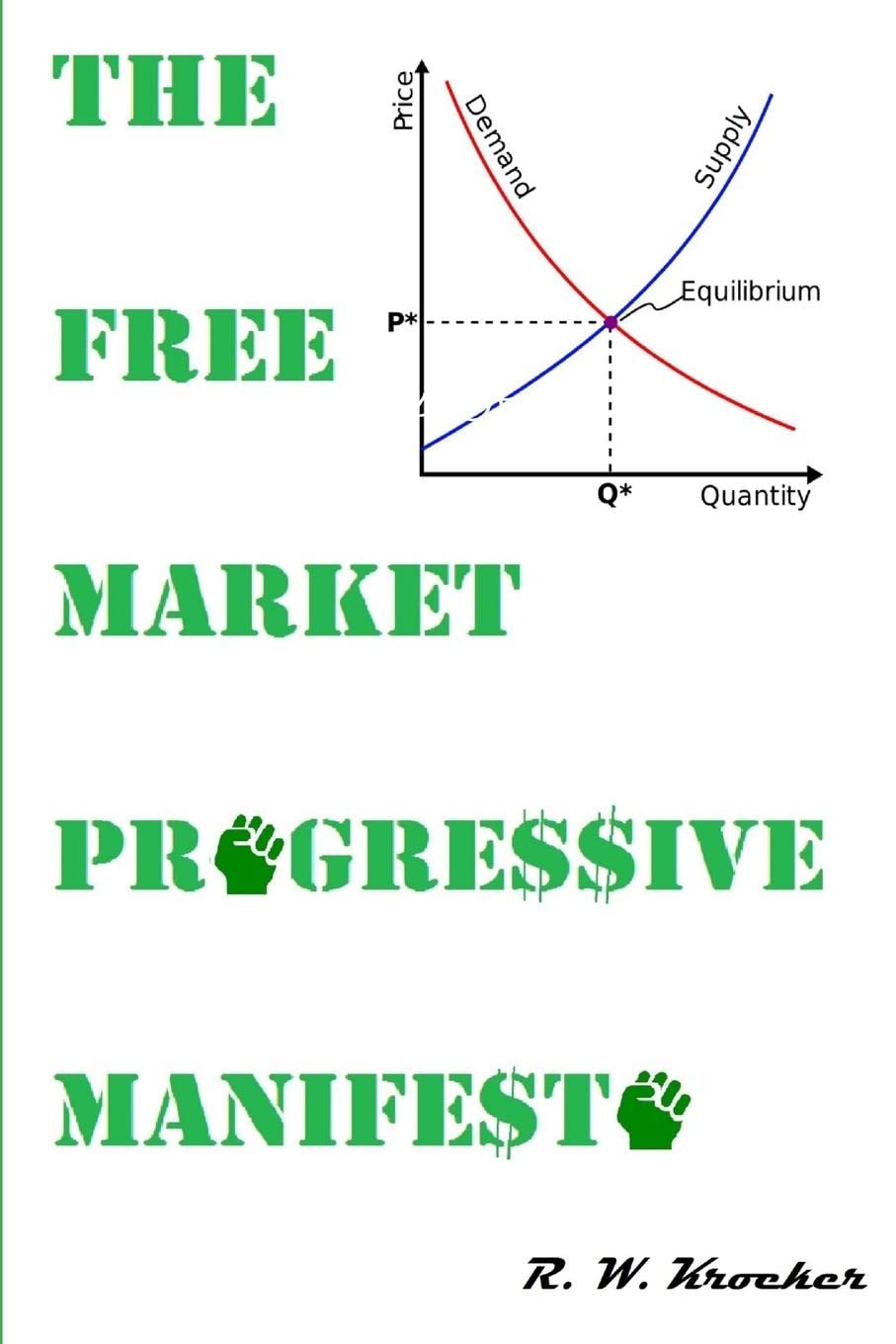 The Free Market Progressive Manifesto