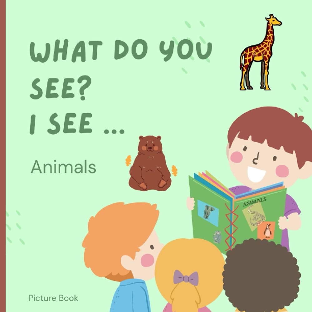 What do you see? I see ... Animals:: Early Learning childrens book