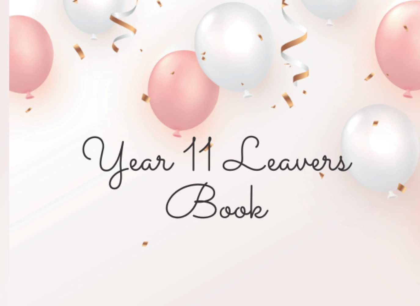 Year 11 Leavers Book: Prompt Book For Memories, Messages & Well Wishes
