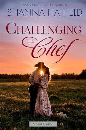 Challenging the Chef: A Small-Town Clean Romance (Summer Creek Book 6)