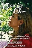 Crossing Over: Breaking out of abuse by crossing over into truth