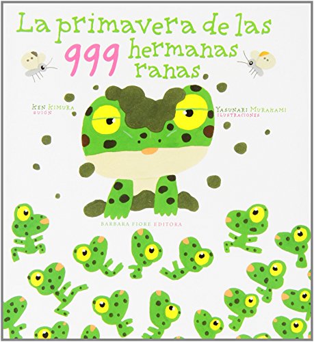 La primavera de las 999 hermanas ranas (SIN COLECCION)