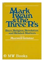 Mark Twain and the Three R'S: Race, Religion, Revolution--And Related Matters 0672517051 Book Cover