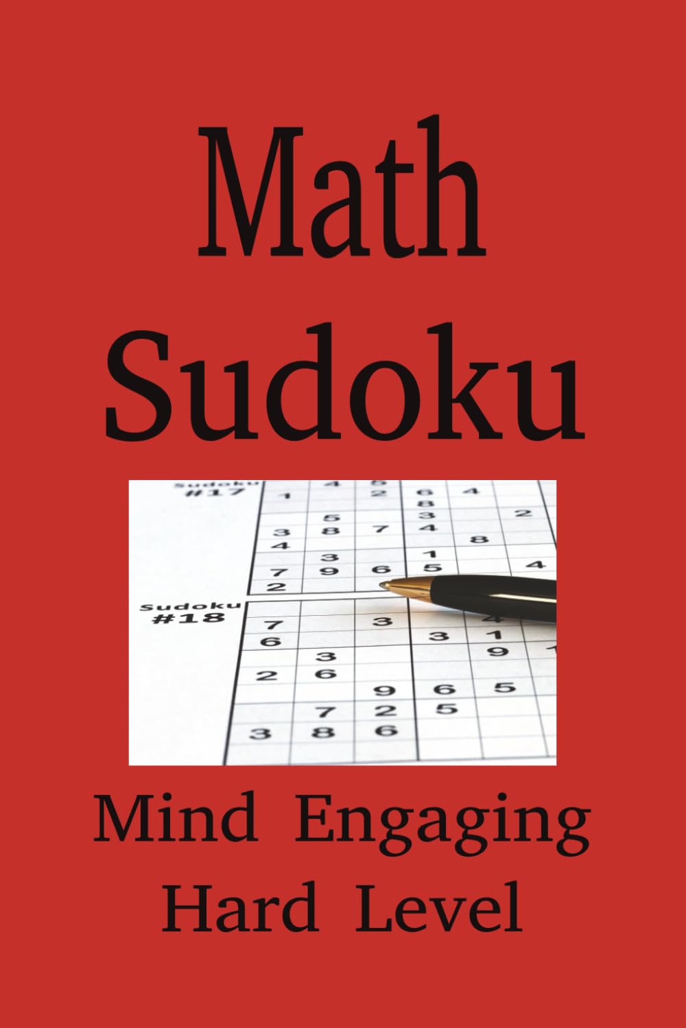 Math Sudoku: Sudoku Puzzle Book Hard Level | 6x9 Inches, 110 pages | 55+ Puzzles | Solutions Included