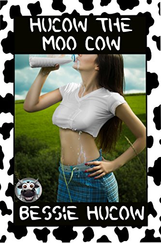 Hucow The Moo Cow (Fertile Milking Older Man Younger Woman BDSM Pregnancy)