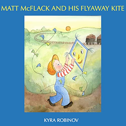 Matt McFlack and His Flyaway Kite by Kyra Robinov episode artwork