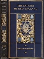The Fathers of New England: A Chronicle of the Puritan Commonwealths B00HAM0R4U Book Cover