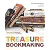 Treasure Book Making: Crafting Handmade Sustainable Journals (Create Diary DIYs and Papercrafts without Bookbinding Tools)