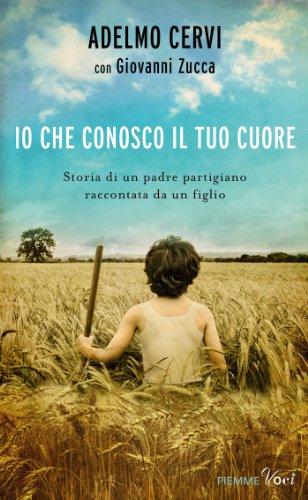 Io che conosco il tuo cuore: Storia di un padre