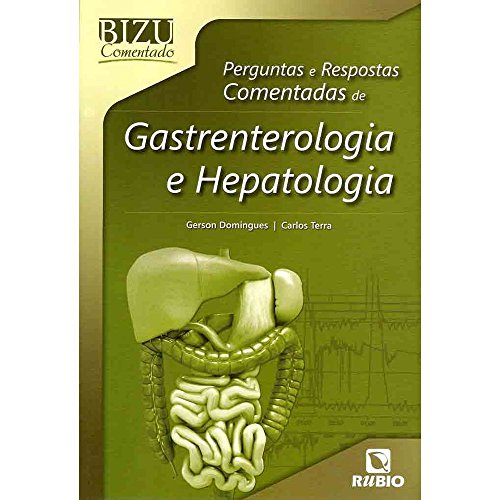 Perguntas e respostas comentadas de gastrenterologia e hepatologia