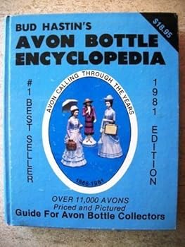 Bud Hastins Avon Collectors' Encyclopedia: The Official Guide for Avon Bottle & Cpc Collectors (Bud Hastin's Avon and Collector's Encyclopedia)