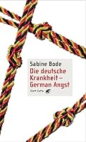 Die deutsche Krankheit - German Angst 3608980644 Book Cover