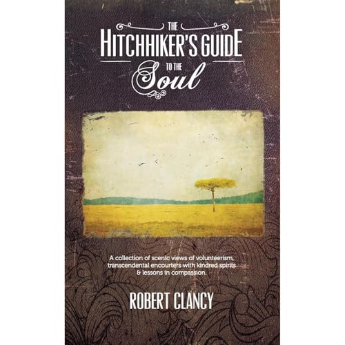 The Hitchhiker's Guide to the Soul Audiolibro Por Robert Clancy arte de portada