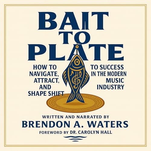 Bait to Plate | Brendon A. Waters, Dr. Carolyn Hall - foreword episode artwork