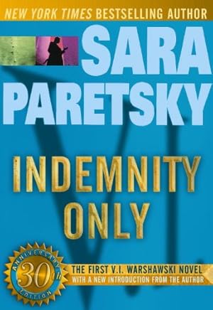 Indemnity Only: A V. I. Warshawski Novel (30th Anniversary Edition) (V.I. Warshawski Novels Book 1)