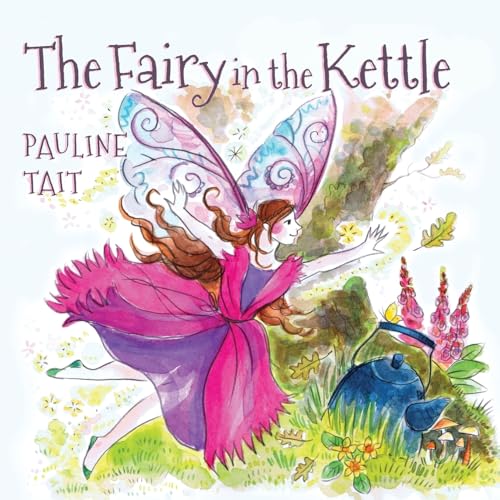 The Fairy in the Kettle (The Fairy in the Kettle Trilogy)