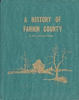 A History of Fannin County Featuring Pioneer Families B0007ECR5K Book Cover