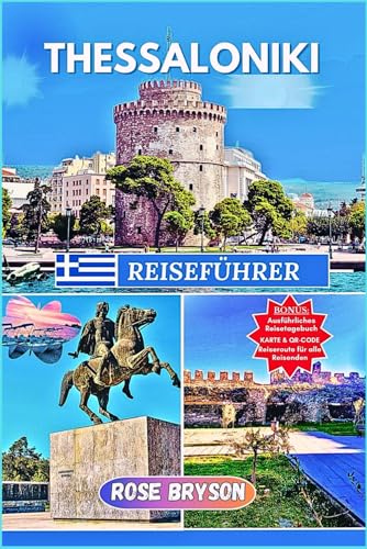 THESSALONIKI REISEFÜHRER 2025  Erleben Sie Thessaloniki wie ein Einheimischer Ihr umfassender Reiseführer durch Griechenlands lebendigste Stadt .. más extraordinarios del mundo  Band 17