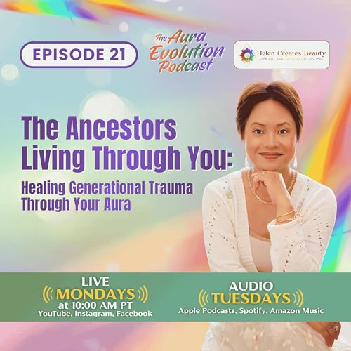 The Ancestors Living Through You: Healing Generational Trauma Through Your Aura