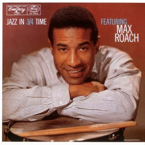 max roach jazz in 3/4 time