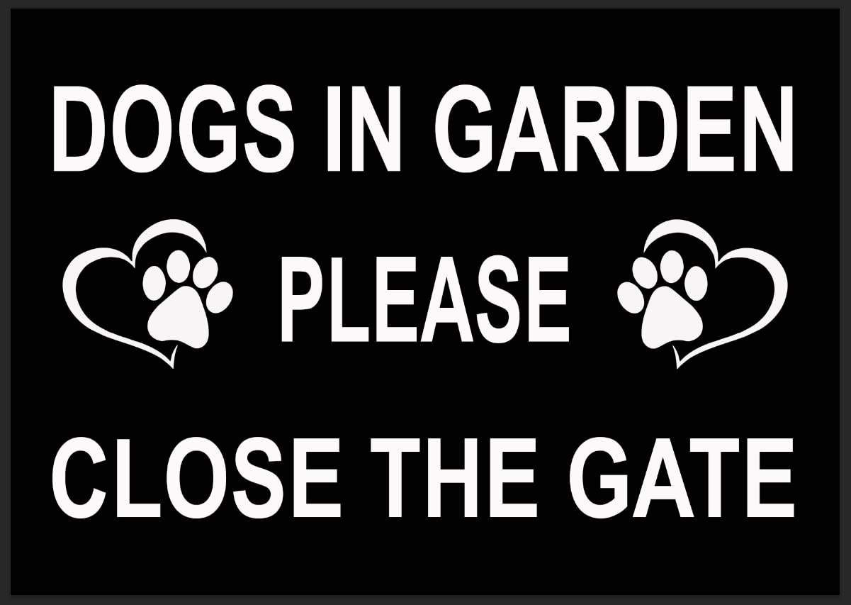 DOGS IN GARDEN PLEASE CLOSE THE GATE METAL SIGN YARD OUTDOORS GATE WALL HOME (Aluminium A4 (200x280mm) Approx)