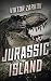Jurassic Island: A Prehistoric Thriller (Jurassic Adventures Book 1)