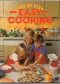 Step by Step Easy Cooking for Boys and Girls