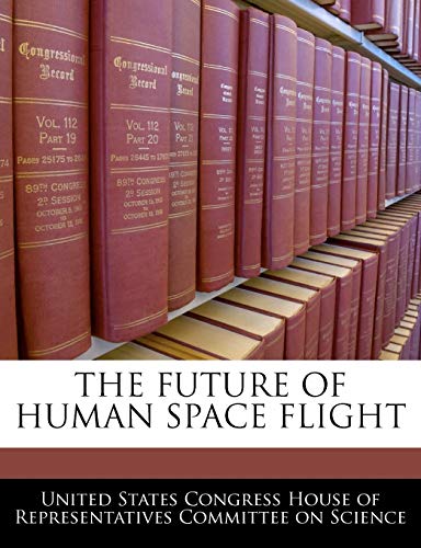 The Future of Human Space Flight