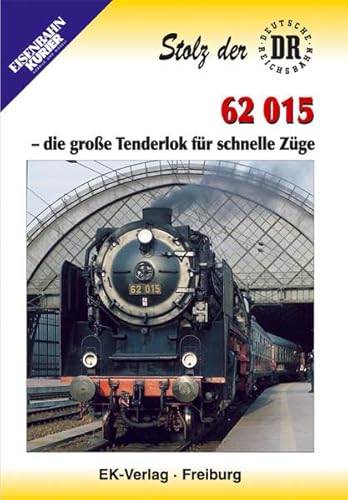 Preisvergleich Produktbild 62 015 - Die große Tenderlok für schnelle Züge