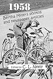 1958: Bertha Miller photos and newspaper articles.