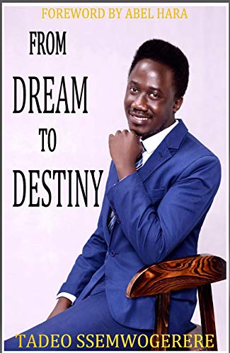FROM DREAM TO DESTINY (English Edition)