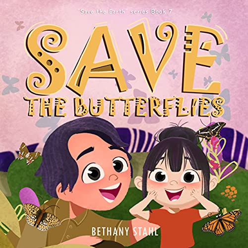 Save the Butterflies (Save the Earth Book 7)