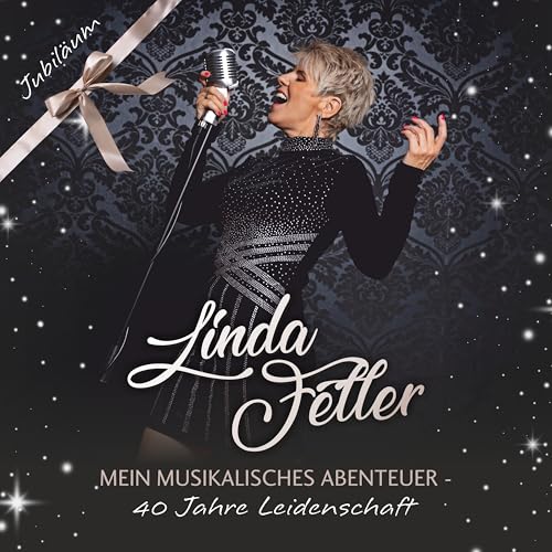 Linda Feller: Mein musikalisches Abenteuer - 40 Jahre Leidenschaft