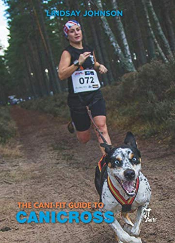 The Cani-Fit Guide to Canicross      Paperback – August 21, 2019
