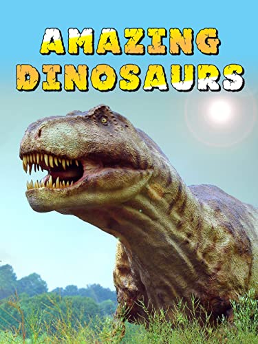 Amazing Dinosaurs