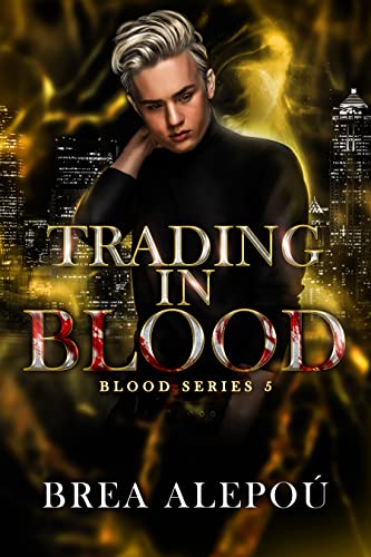 Trading In Blood (Blood Series Book 5)