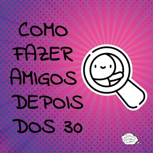 Como Fazer Amigos Depois dos 30