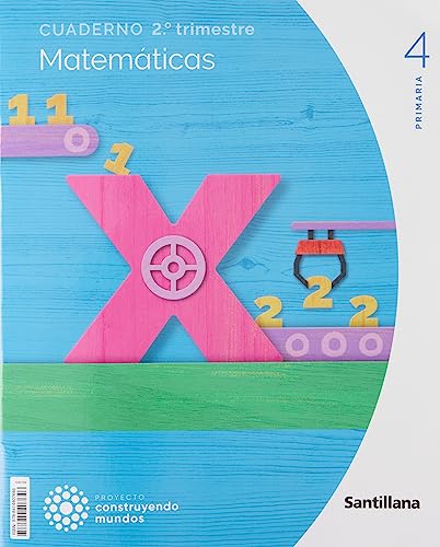 CUADERNO MATEMATICAS 4 PRIMARIA 2 TRIM CONSTRUYENDO MUNDOS, versión en español