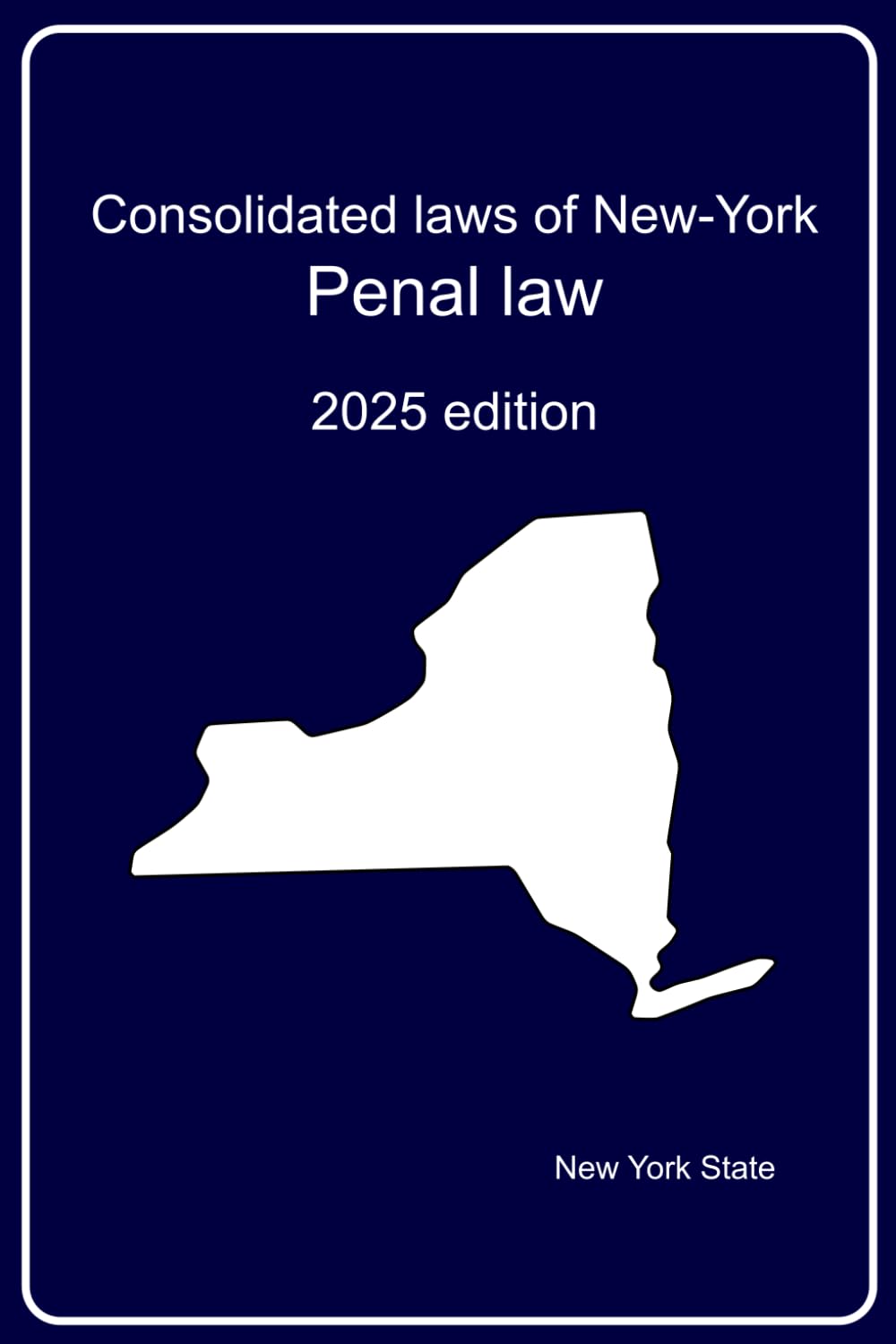 Consolidated laws of New-York : Penal law: 2025 edition