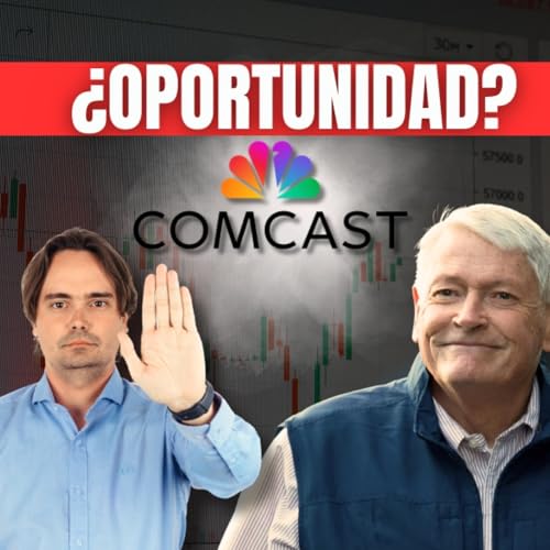 EP.#7-2026 COMCAST se HUNDE &iquest;OPORTUNIDAD? SANEDR&Iacute;N LWS