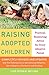 Raising Adopted Children, Revised Edition: Practical Reassuring Advice for Every Adoptive Parent