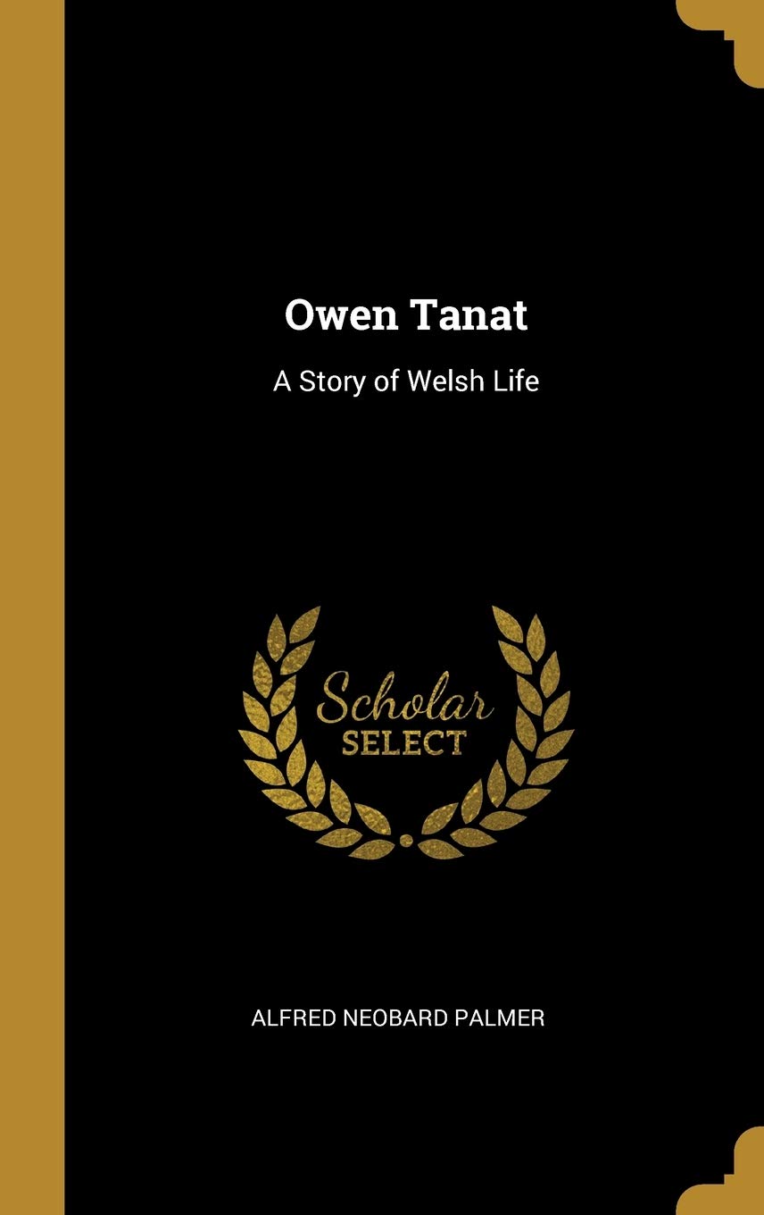Owen Tanat: A Story of Welsh Life