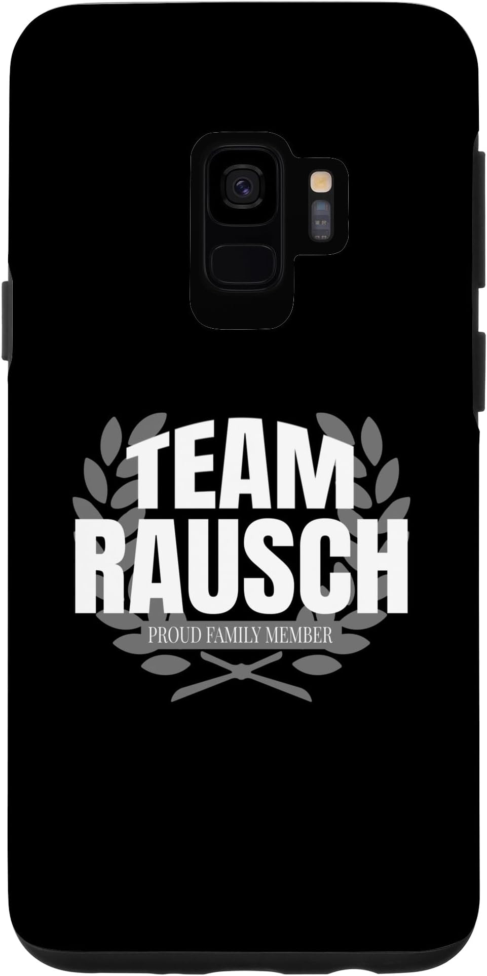 Galaxy S9 Team Rausch Proud Family Member Rausch Case