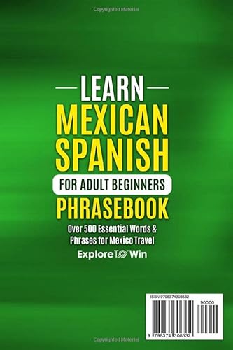Learn Mexican Spanish For Adult Beginners Phrasebook: Over 500 Essential Words & Phrases For Mexico Travel! (Learn Spanish For Adults) #TOP1